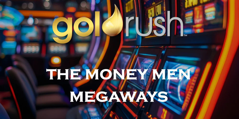 Money Men Megaways, Now Live in Richards Bay, Goldrush